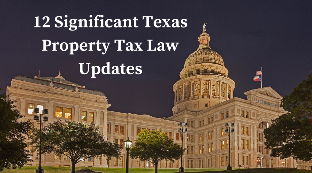 12 Significant Texas Property Tax Law Updates image of Texas Capitol Building with text that reads, 12 Significant Texas Property Tax Law Updates