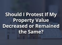 Title text, "Should I Protest My Property Taxes If My Property Value Decreased or Remained the Same?"