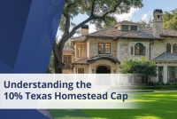 two-story residential home with title text, "Understanding the 10% Texas Homestead Cap"