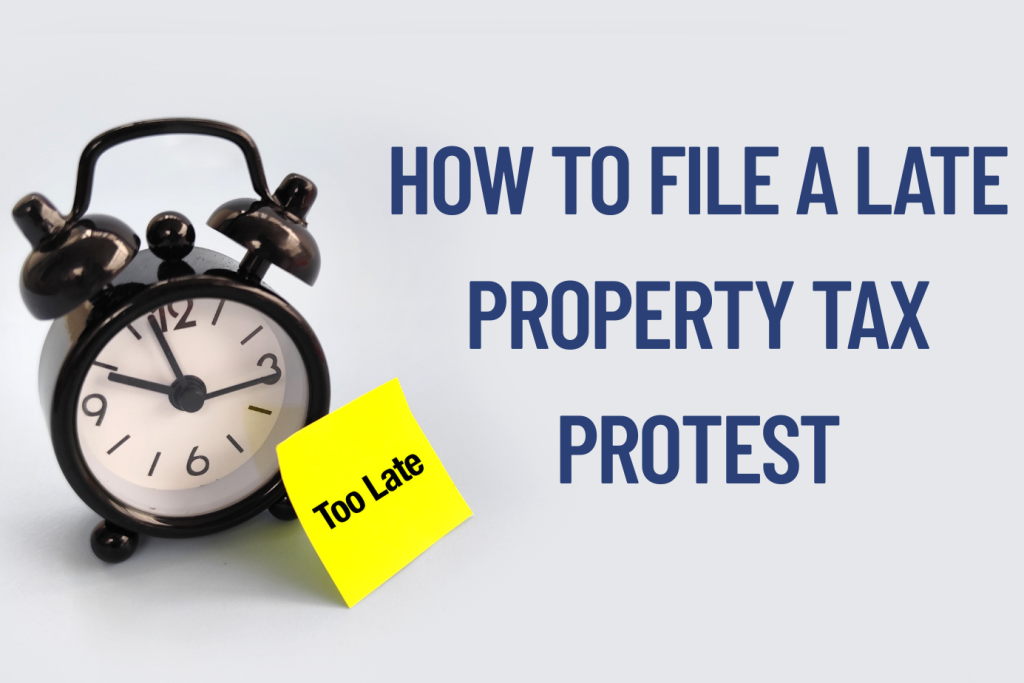 How to File a Late Property Tax Protest